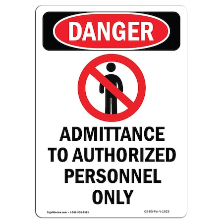 Signmission Safety Sign, OSHA Danger, 24" Height, Admittance To Authorized, Portrait OS-DS-D-1824-V-1023